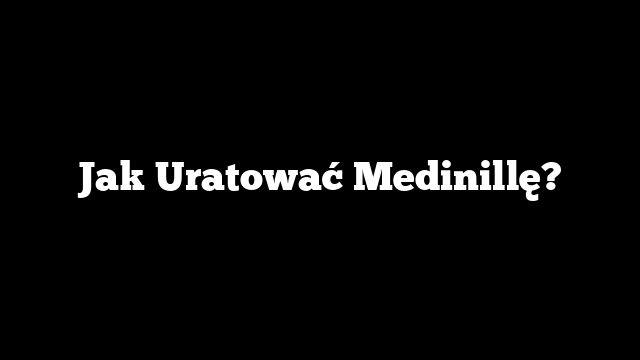 Jak Uratować Medinillę?